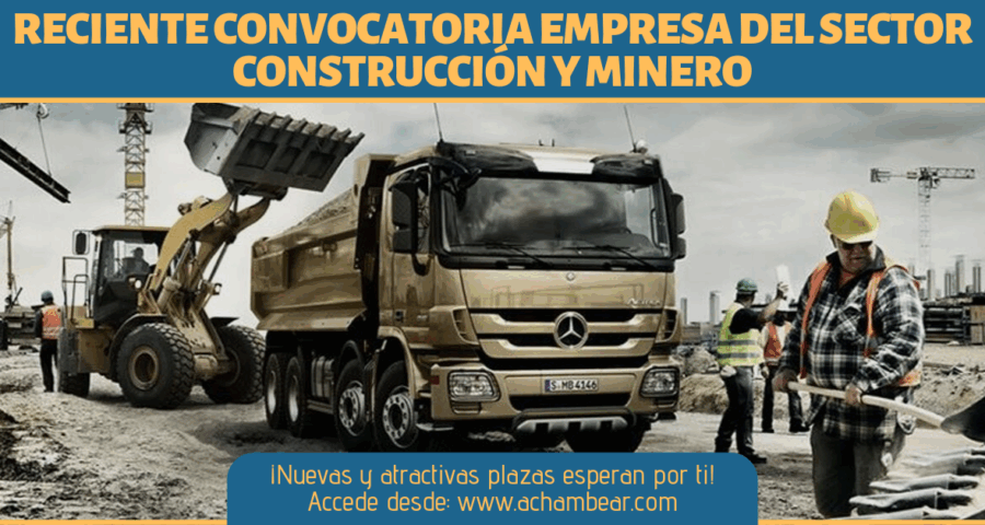 Reciente convocatoria en reconocida empresa del sector construcción y minero